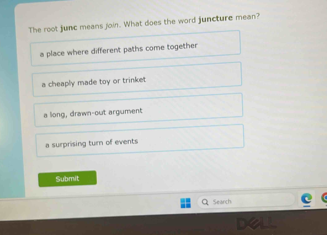 Solved: The root junc means join. What does the word juncture mean? a