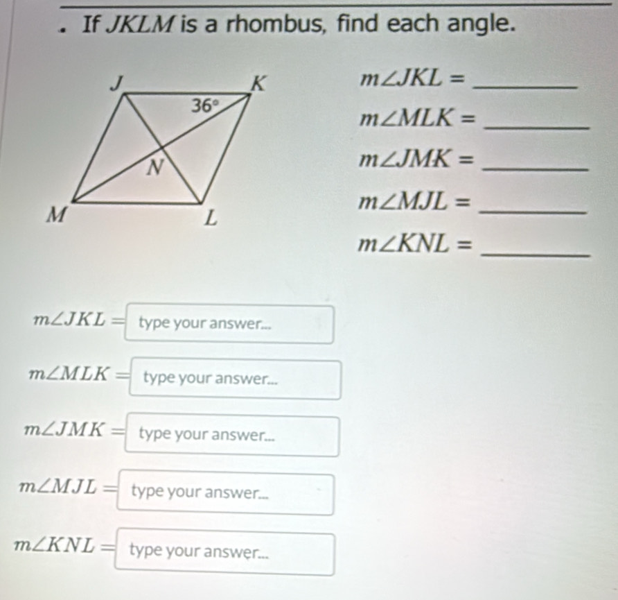 Solved: If JKLM is a rhombus, find each angle. _ m∠ JKL= _ m∠ MLK= m∠ ...