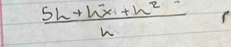 frac 5h+h^2+h^2h