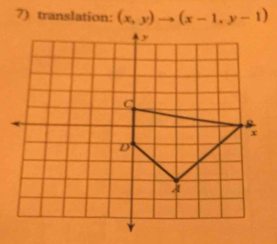 translation: (x,y)to (x-1,y-1)