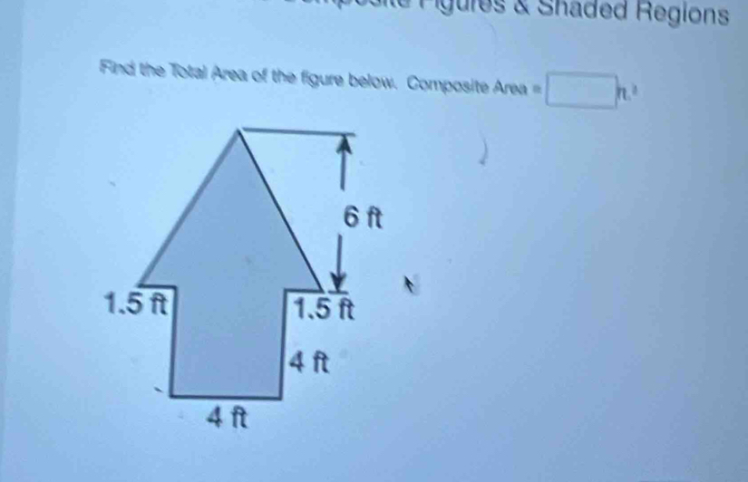 Pigures & Shaded Reglons 
Find the Total Area of the figure below. Composite Area=□ n^2