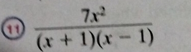 a  7x^2/(x+1)(x-1) 