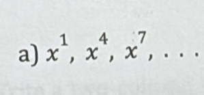 x^1, x^4, x^7,...