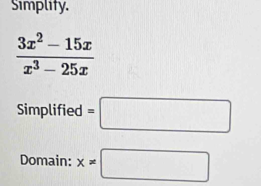 Simplity.
Simplified =□
Domain: x!= □