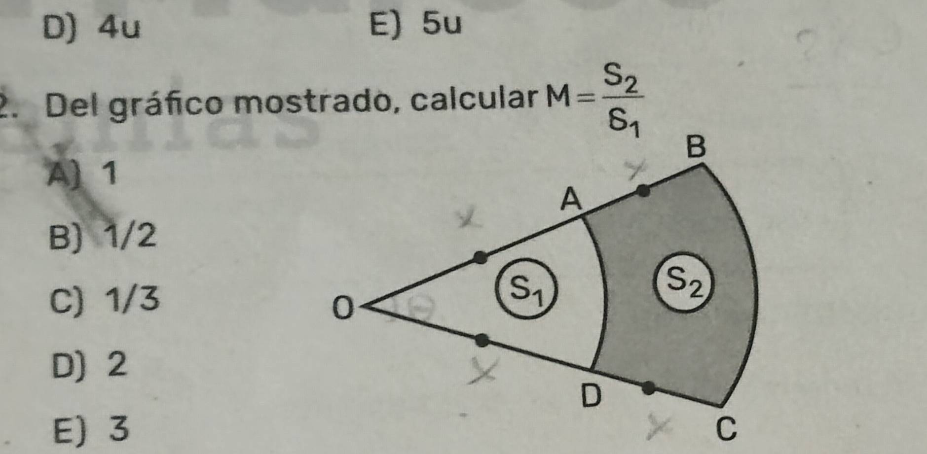 D) 4u E) 5u
2. Del gráfico mostrado, calcular M=frac S_2S_1
A) 1
B) 1/2
C) 1/3
D) 2
E) 3