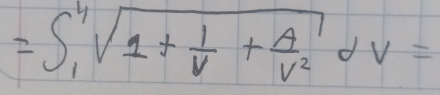 =∈t _1^(4sqrt(1+frac 1)v)+ A/v^2 dv=