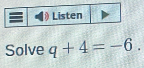 Solve q+4=-6.