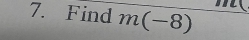 Find m(-8)