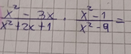  (x^2-3x)/x^2+2x+1 ·  (x^2-1)/x^2-9 =