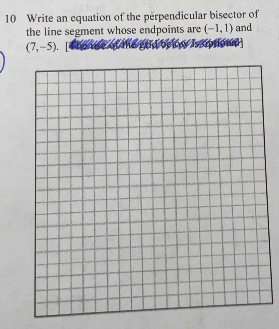 Write an equation of the perpendicular bisector of 
the line segment whose endpoints are (-1,1) and
(7,-5). 
on