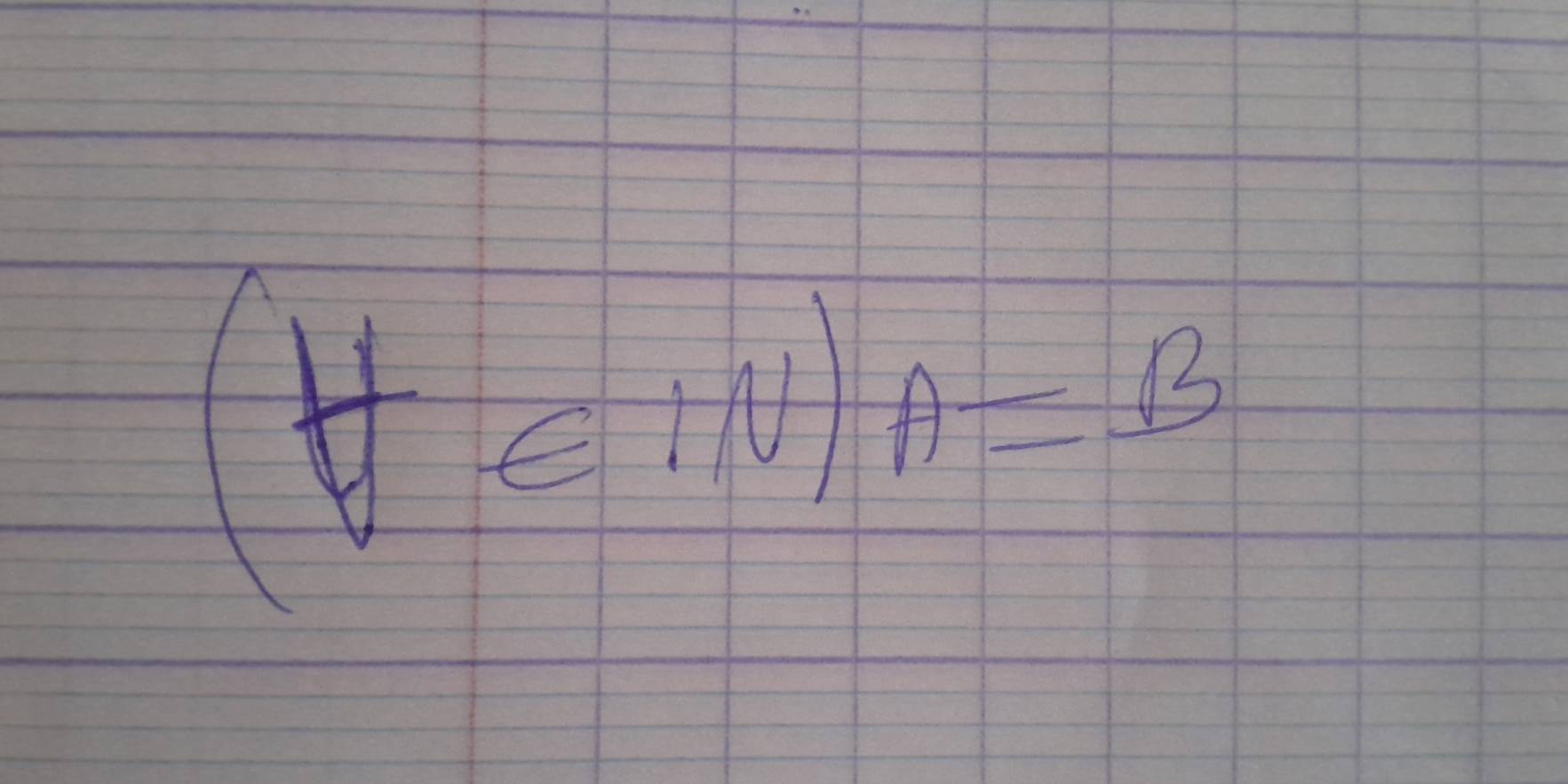 (forall ∈ IN)A=B