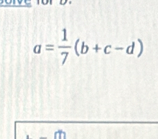 a= 1/7 (b+c-d)