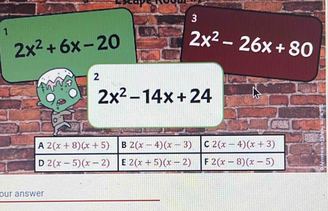 3
1 2x^2+6x-20
2x^2-26x+80
2
2x^2-14x+24
our answer