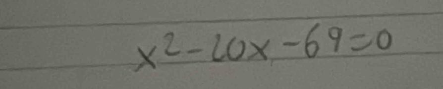 x^2-20x-69=0