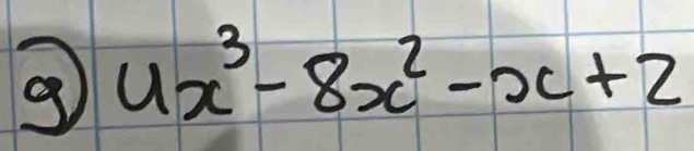 9 4x^3-8x^2-x+2