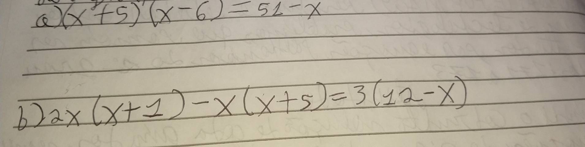 a (x+5)(x-6)=51-x
62 2x(x+1)-x(x+5)=3(12-x)