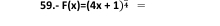 -F(x)=(4x+1)^frac 4=