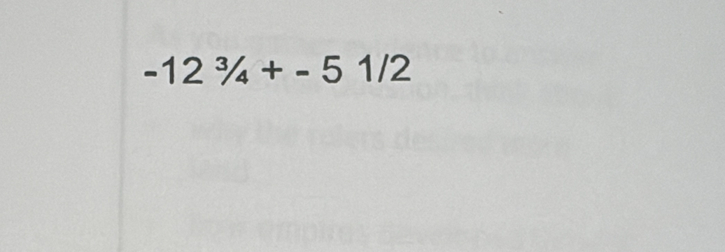 -12^3/_4+-51/2