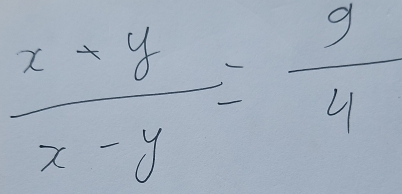  (x+y)/x-y = 9/4 