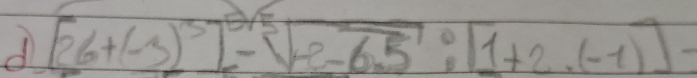 [26+(-3)^3]^0/3-sqrt(-2-6.5):[1+2.(-1)]-