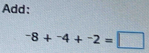 Add:
-8+^-8+^-