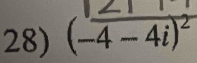 angle 
28)
− 4i)²