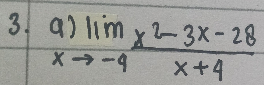 3( 7)lim _xto -4 (x^2-3x-28)/x+4 