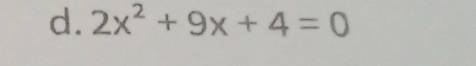 2x^2+9x+4=0