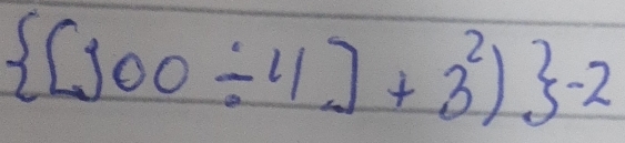  [300/ 4]+3^2) -2