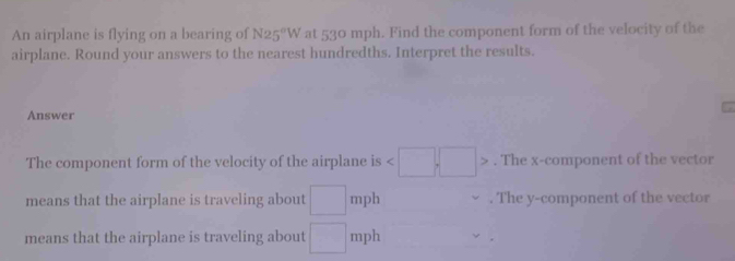 Solved: An airplane is flying on a bearing of N25°W at 530 mph. Find ...