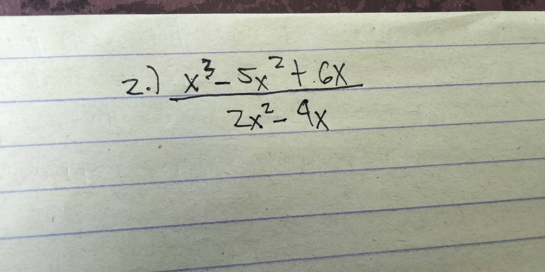 )
 (x^3-5x^2+6x)/2x^2-4x 