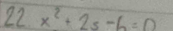 22 x^2+2s-6=0