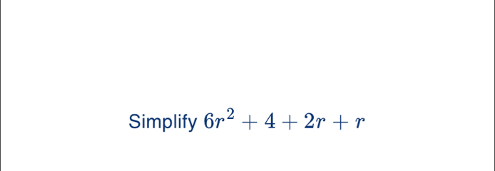 Simplify 6r^2+4+2r+r