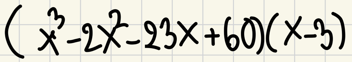 (x^3-2x^2-23x+60)(x-3)