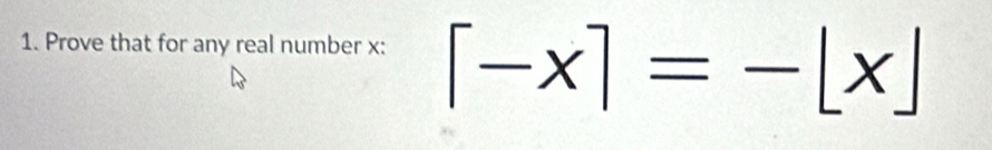 Prove that for any real number x : [-x]=-[x]