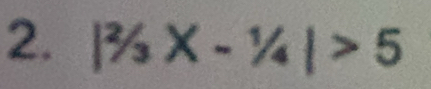 |^2/_3X-^5|>5