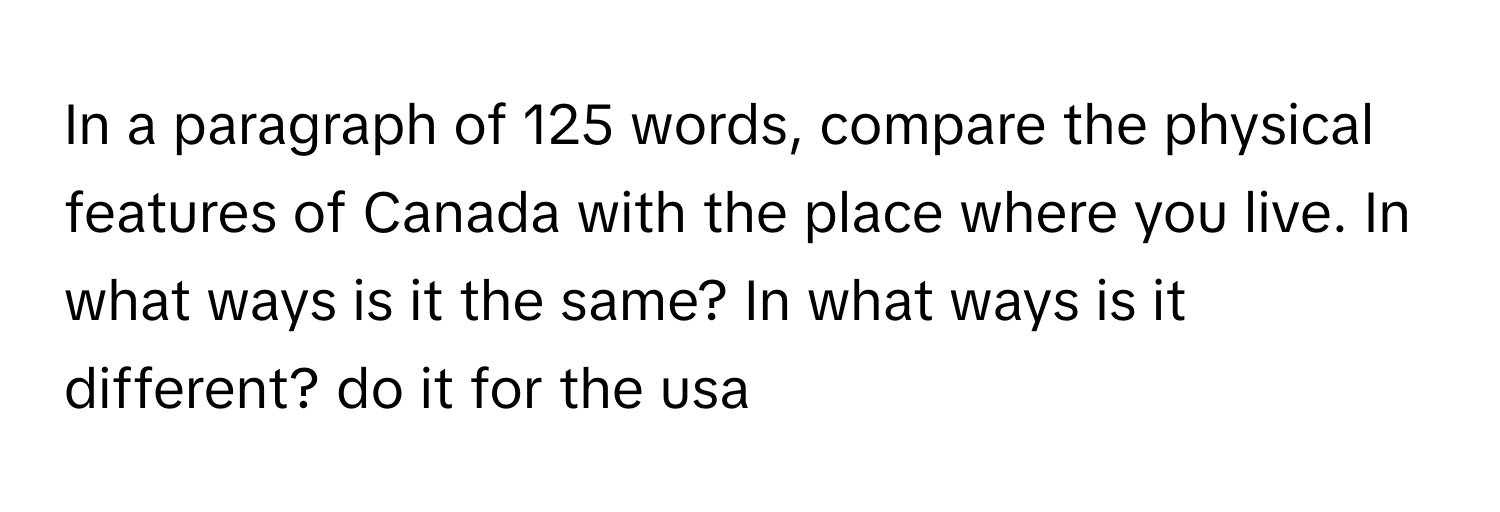 Solved: In a paragraph of 125 words, compare the physical features of ...