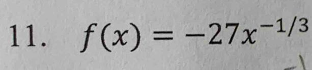 f(x)=-27x^(-1/3)