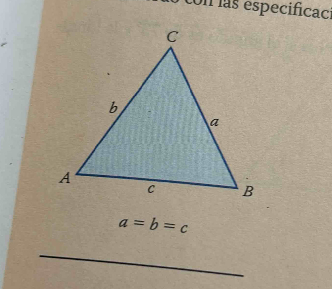 con las especificaci
a=b=c