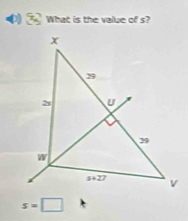 What is the value of s?
s=□