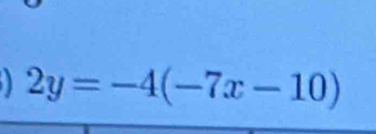 2y=-4(-7x-10)