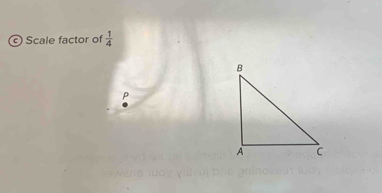 Scale factor of  1/4 
P