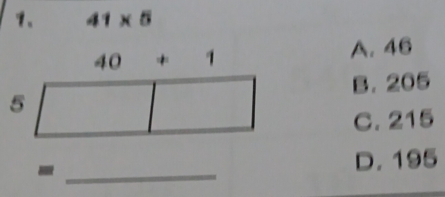 beginarrayr 41* 5 40+1 hline end(array)°
A. 46
B. 205
C. 215
_-
D. 195