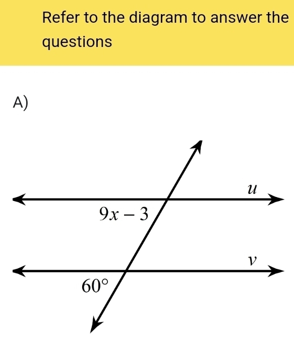 Refer to the diagram to answer the
questions
A)