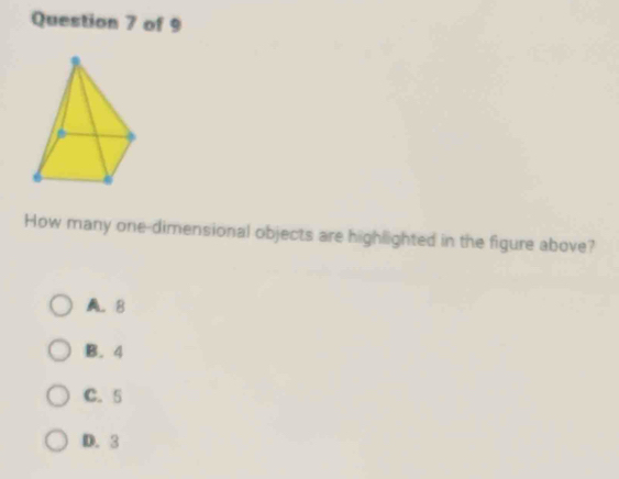 How many one-dimensional objects are highlighted in the figure above?
A. 8
B. 4
C. 5
D. 3