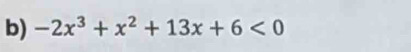 -2x^3+x^2+13x+6<0</tex>