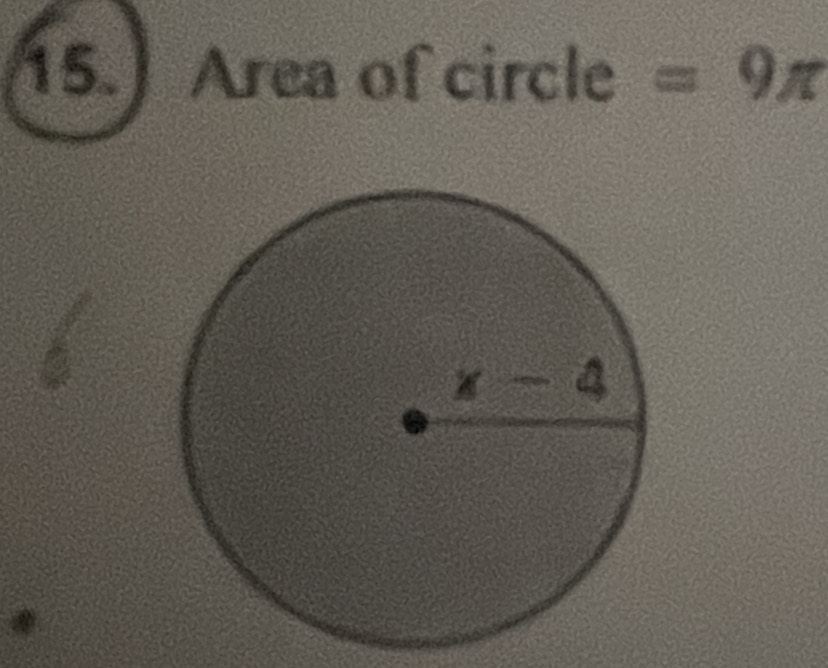 15.) Area of circle =9π