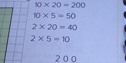 10* 20=200
10* 5=50
2* 20=40
2* 5=10
2 0 0