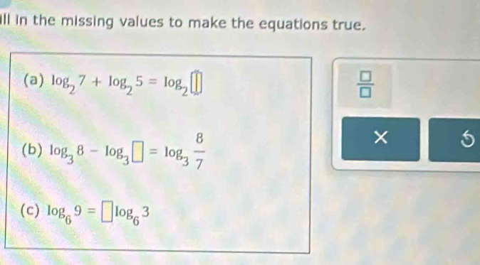 Solved: ll in the missing values to make the equations true. (a) log ...