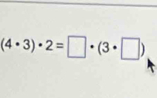 (4· 3)· 2=□ · (3· □ )